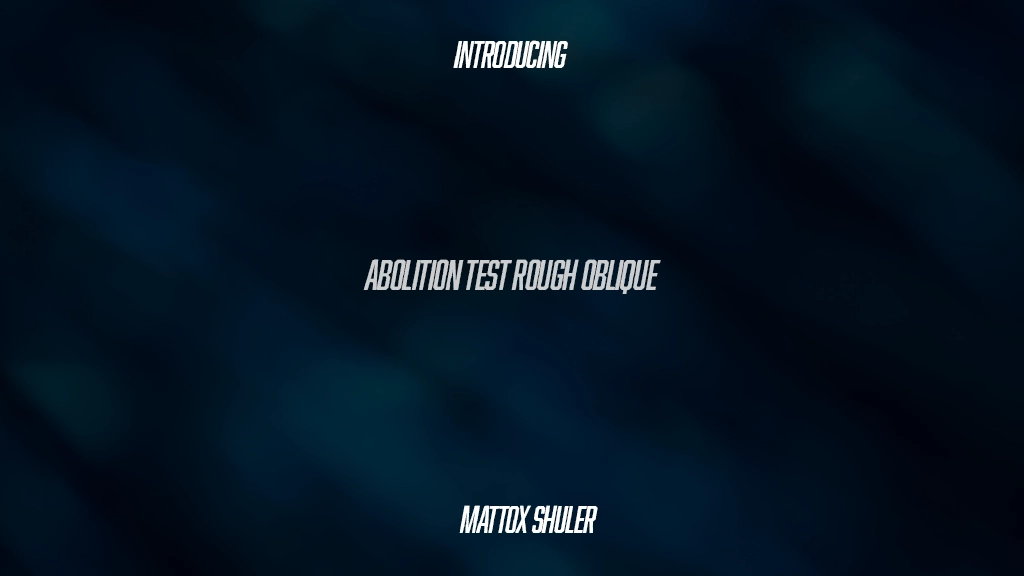 Abolition Test Rough Oblique Font Sample Images  1