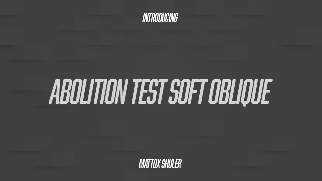 Abolition Test Soft Oblique Font Sample Images  1