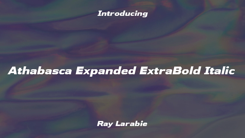 Athabasca Expanded ExtraBold Italic Font Sample Image 1