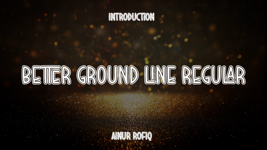 Better Ground Line Regular Font Sample Image 1