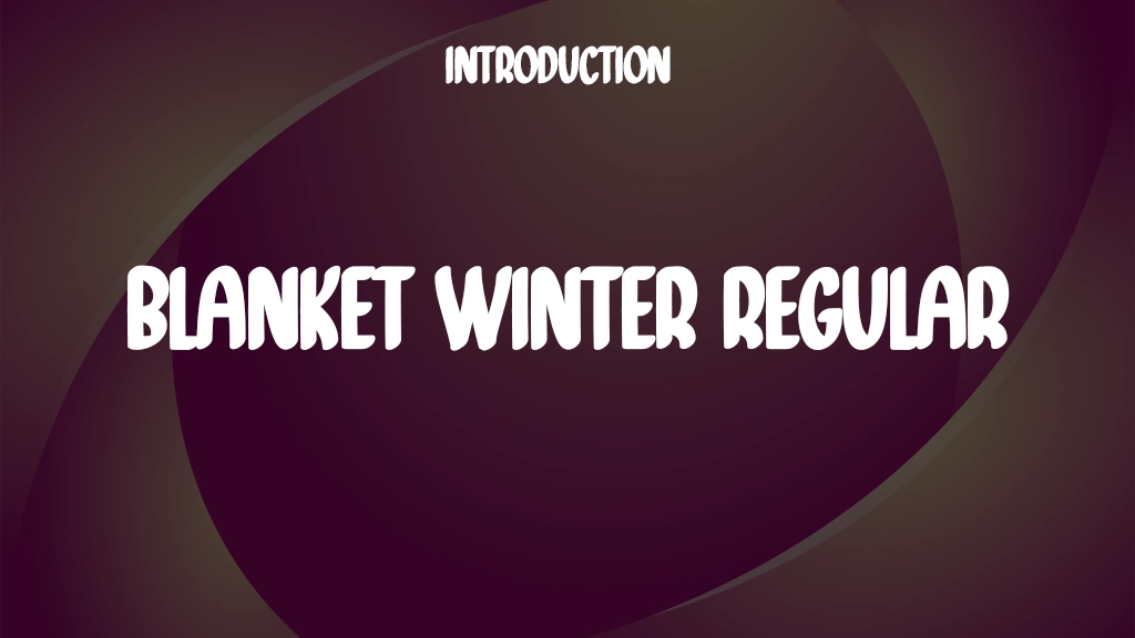 Blanket Winter Regular Font Sample Image 1