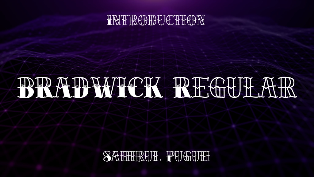 BRADWICK Regular Font Sample Image 1