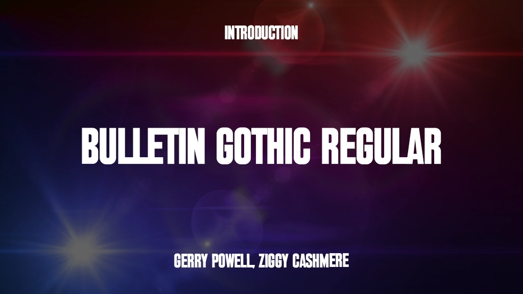 Bulletin Gothic Regular Font Sample Image 1