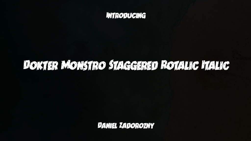 Dokter Monstro Staggered Rotalic Italic Font Sample Images  1