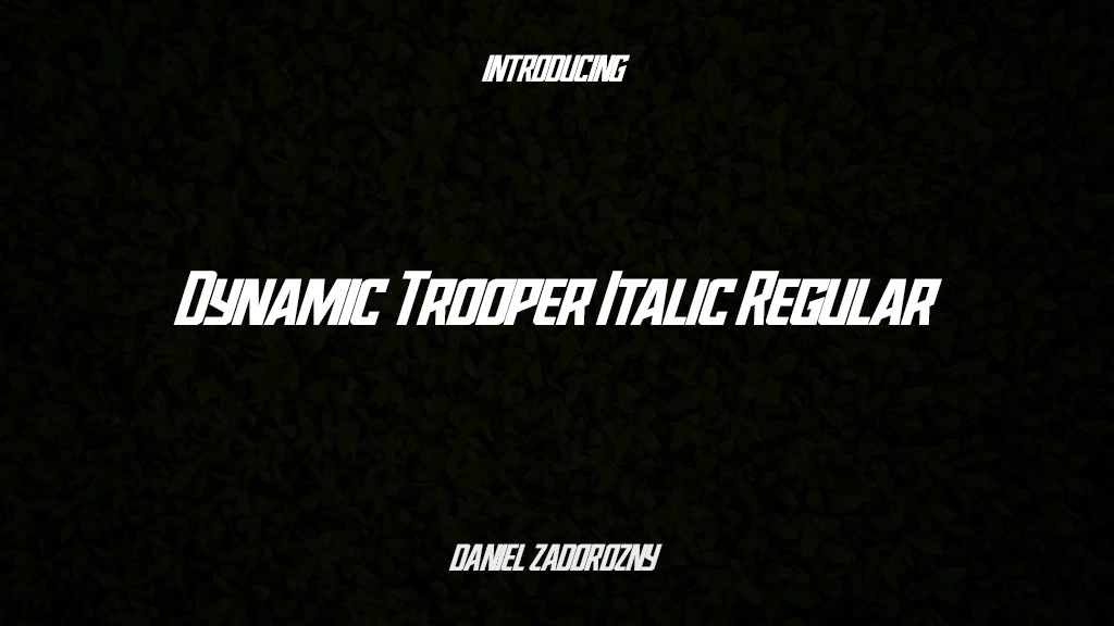 Dynamic Trooper Italic Regular Font Sample Images  1