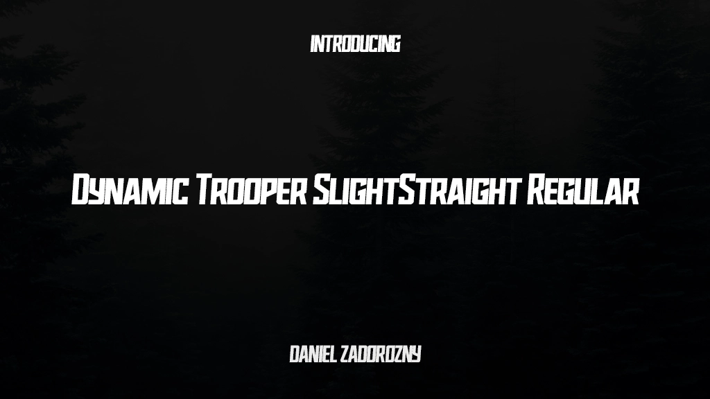 Dynamic Trooper SlightStraight Regular Font Sample Images  1