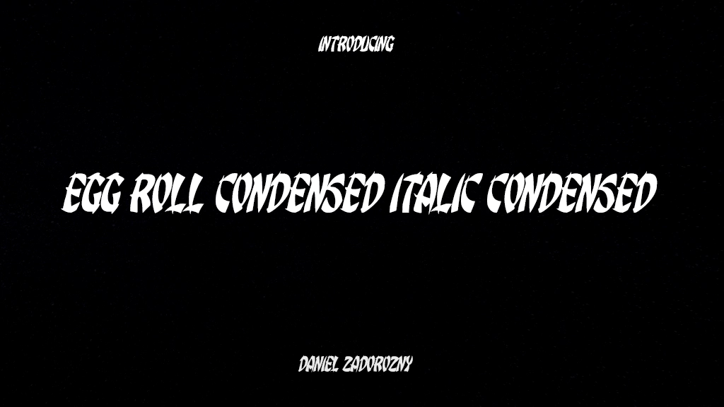 Egg Roll Condensed Italic Condensed Italic Font Sample Images  1