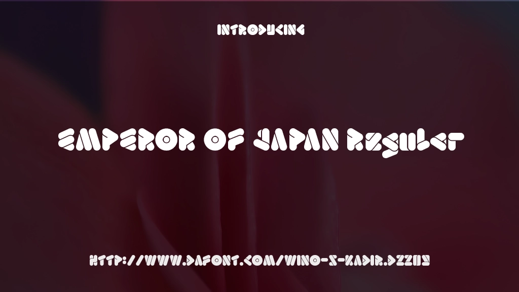 EMPEROR OF JAPAN Regular Font Sample Images  1