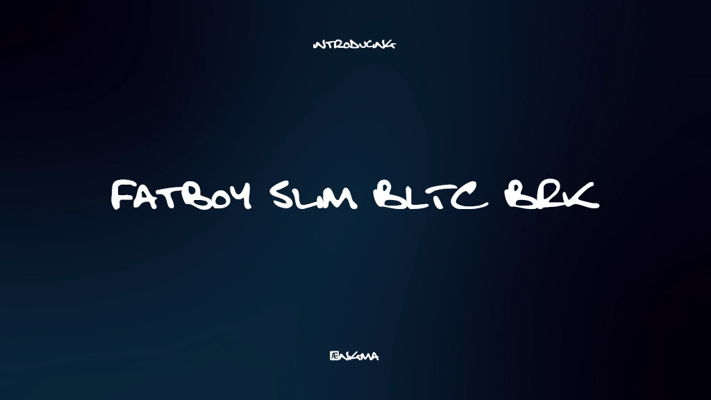 Fatboy Slim BLTC BRK Font Sample Images  1