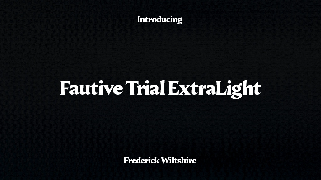 Fautive Trial ExtraLight Font Sample Images  2