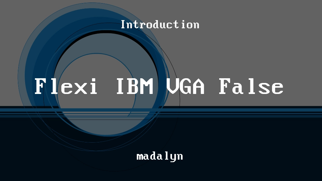 Flexi IBM VGA False Font Sample Images  1