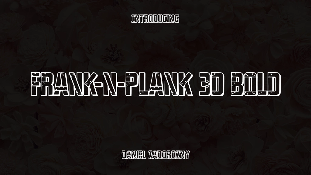 Frank-n-Plank 3D Bold Bold Font Sample Images  1