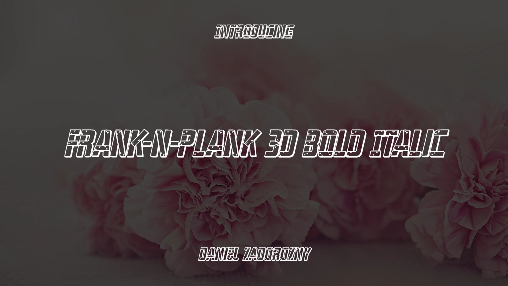 Frank-n-Plank 3D Bold Italic Bold Italic Font Sample Images  1