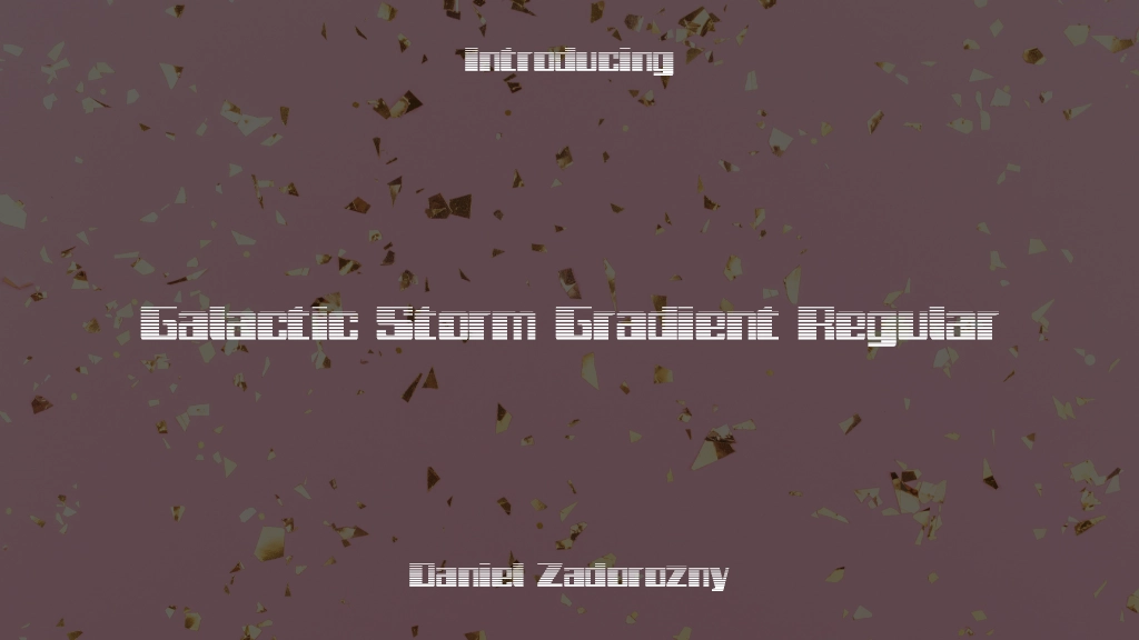 Galactic Storm Gradient Regular 字体样本图像  1