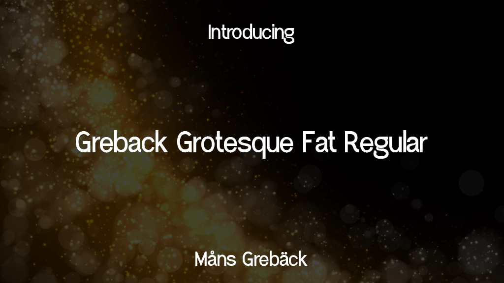 Greback Grotesque Fat Regular 字体样本图像  1