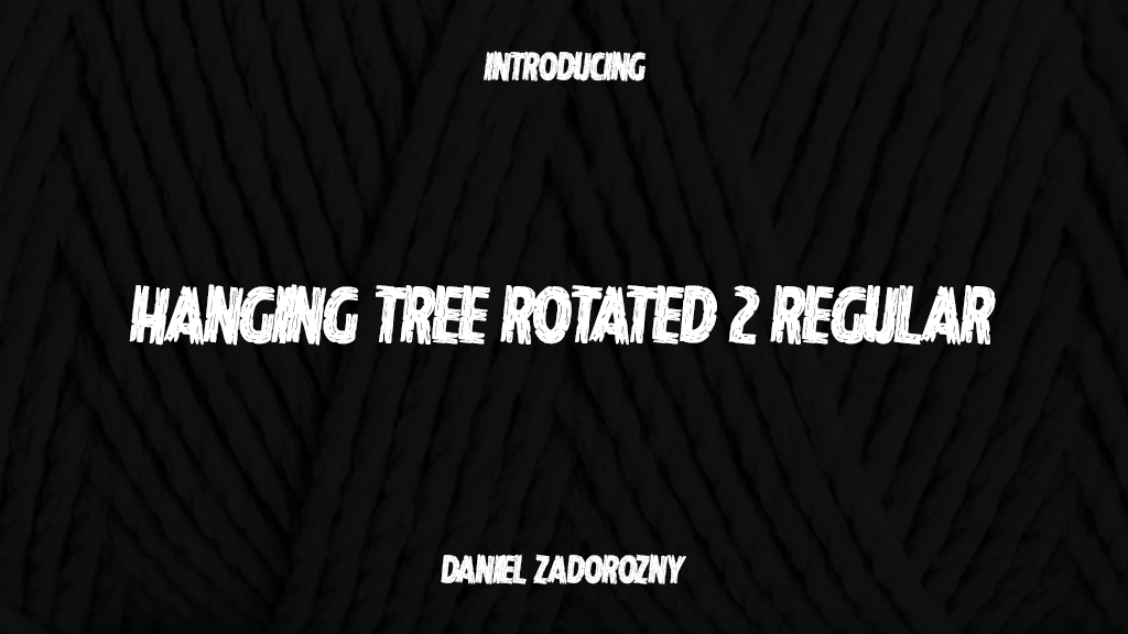 Hanging Tree Rotated 2 Regular 글꼴 샘플 이미지  1