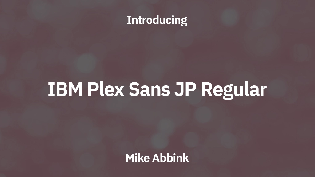 IBM Plex Sans JP Regular 字体样本图像  1