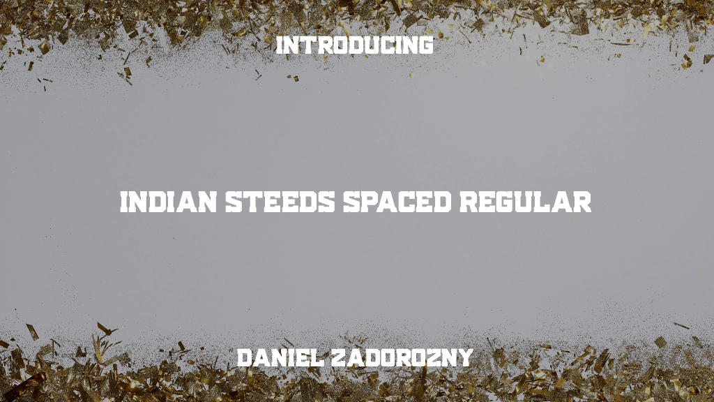 Indian Steeds Spaced Regular Font Sample Images  1