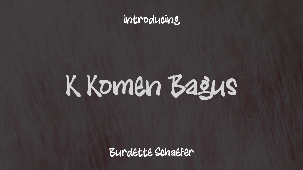 K Komen Bagus Font Sample Images  1