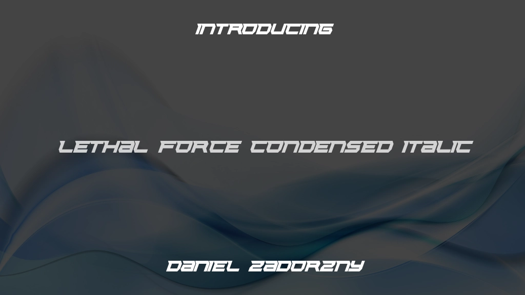 Lethal Force Condensed Italic Condensed Italic 字体样本图像  1