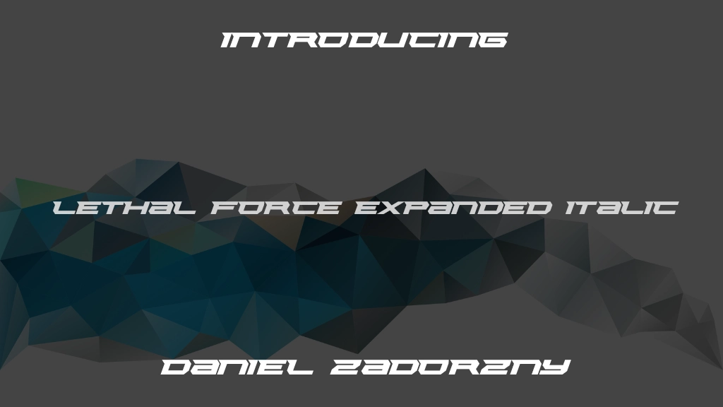 Lethal Force Expanded Italic Expanded Italic Beispielbilder für Schriftarten  1