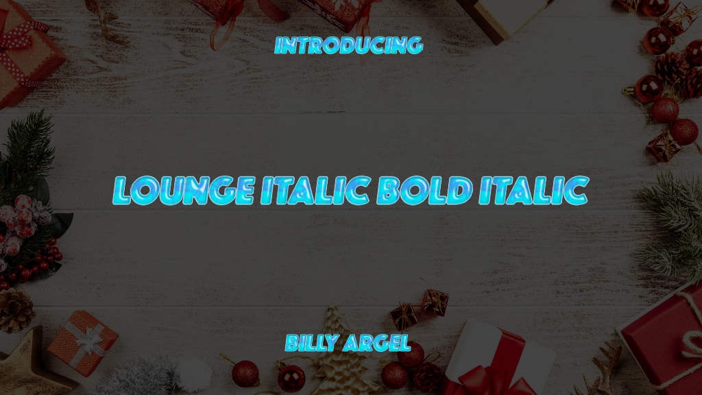 LOUNGE ITALIC PERSONAL USE Bold Italic 字体样本图像  1