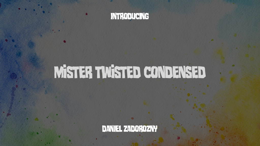 Mister Twisted Condensed Condensed Font Sample Images  1