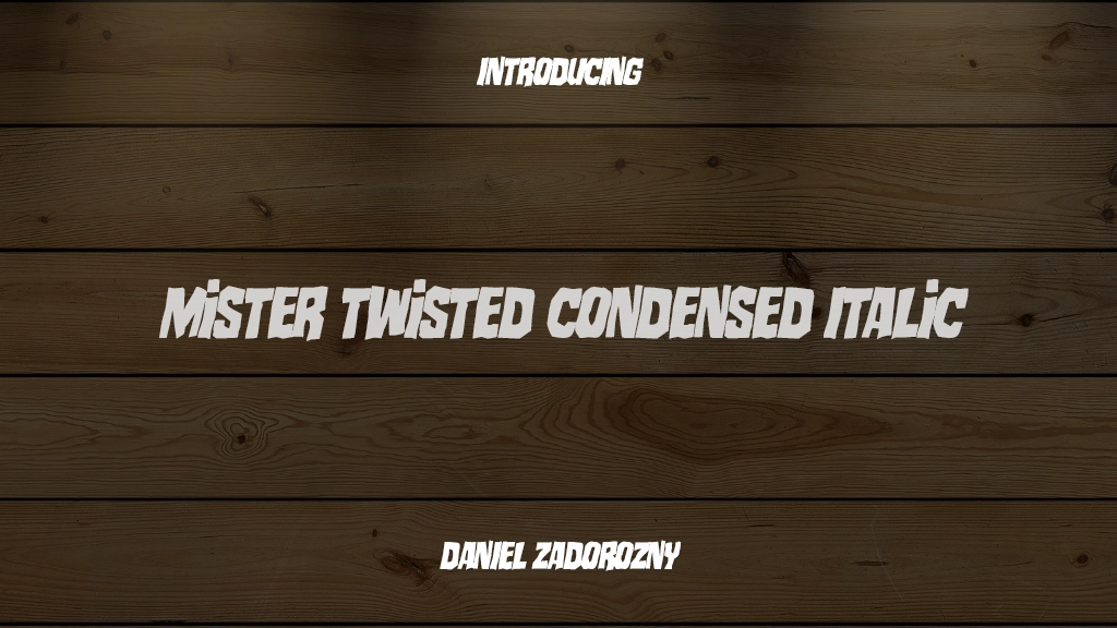 Mister Twisted Condensed Italic Condensed Italic Font Sample Images  1