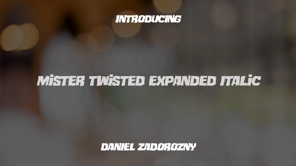 Mister Twisted Expanded Italic Expanded Italic Font Sample Images  1