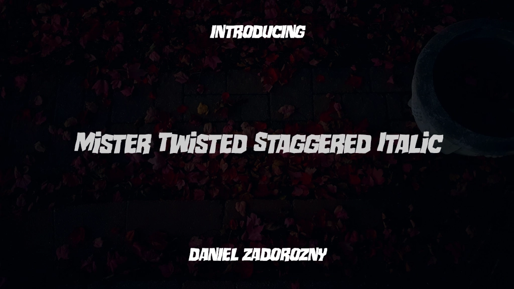 Mister Twisted Staggered Italic Italic Font Sample Images  1