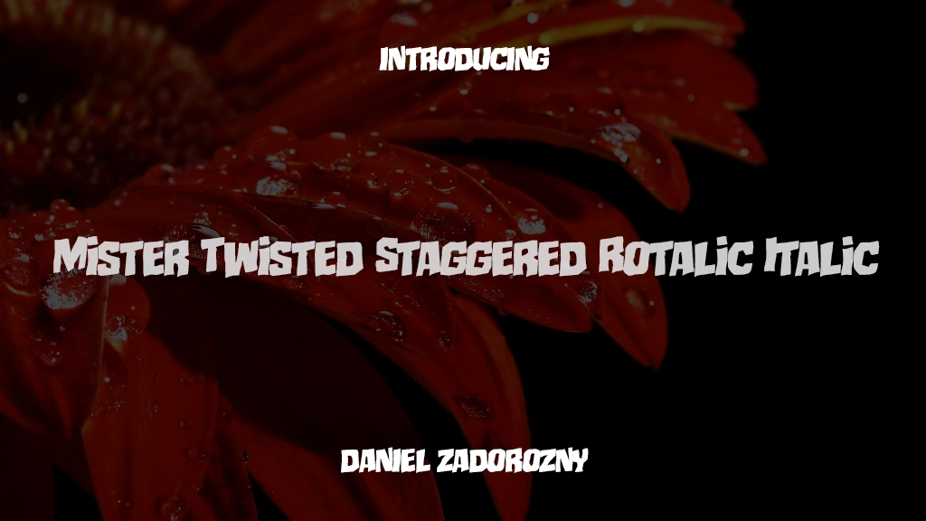 Mister Twisted Staggered Rotalic Italic 字体样本图像  1