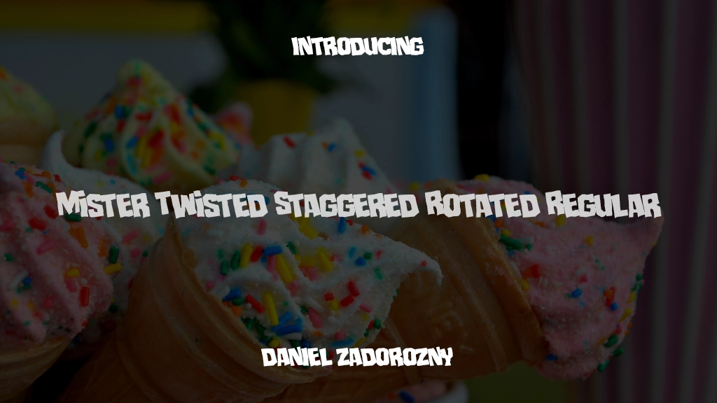 Mister Twisted Staggered Rotated Regular Beispielbilder für Schriftarten  1