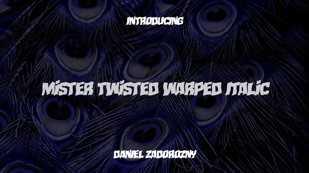 Mister Twisted Warped Italic Italic Font Sample Images  1