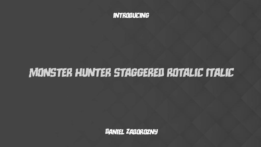 Monster Hunter Staggered Rotalic Italic 글꼴 샘플 이미지  1