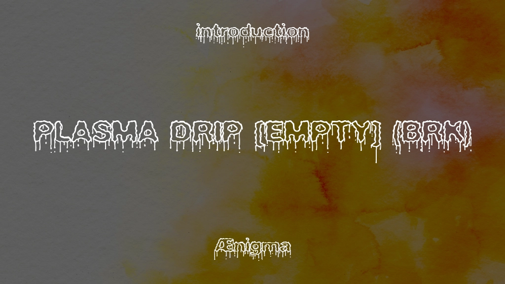 Plasma Drip [Empty] (BRK) Font Sample Image 1